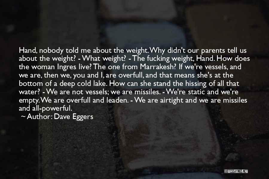 Life Water Quotes By Dave Eggers