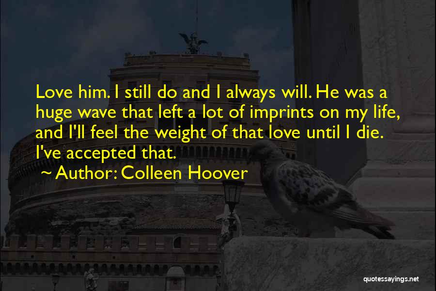 Life Wave Quotes By Colleen Hoover