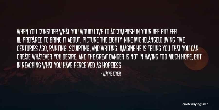 Life Wayne Dyer Quotes By Wayne Dyer Life Wayne Dyer Quotes By Wayne Dyer