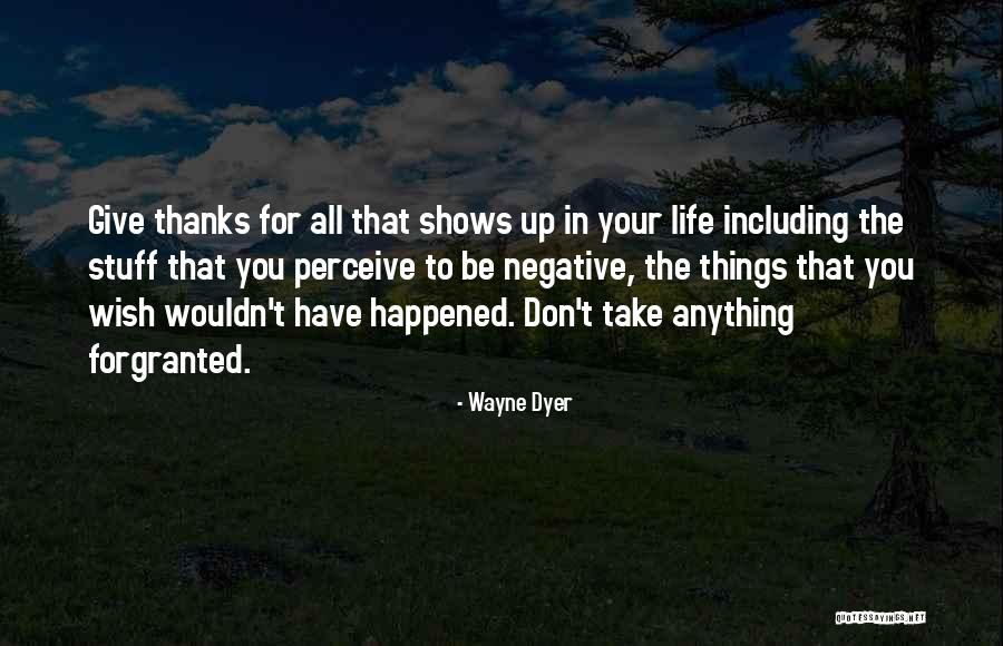 Life Wayne Dyer Quotes By Wayne Dyer Life Wayne Dyer Quotes By Wayne Dyer