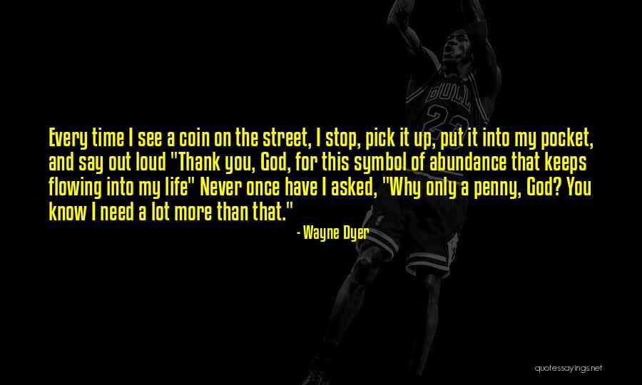 Life Wayne Dyer Quotes By Wayne Dyer Life Wayne Dyer Quotes By Wayne Dyer
