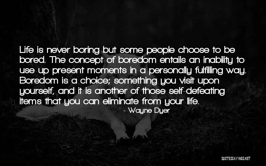 Life Wayne Dyer Quotes By Wayne Dyer Life Wayne Dyer Quotes By Wayne Dyer