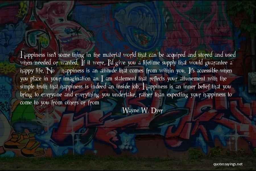 Life Wayne Dyer Quotes By Wayne W. Dyer Life Wayne Dyer Quotes By Wayne W. Dyer