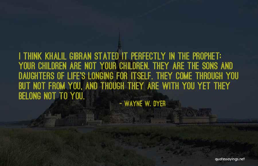 Life Wayne Dyer Quotes By Wayne W. Dyer Life Wayne Dyer Quotes By Wayne W. Dyer