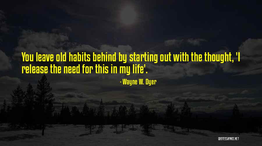 Life Wayne Dyer Quotes By Wayne W. Dyer Life Wayne Dyer Quotes By Wayne W. Dyer