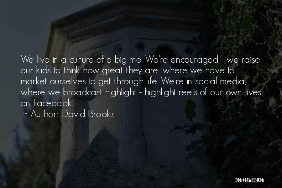 Life We Live Quotes By David Brooks