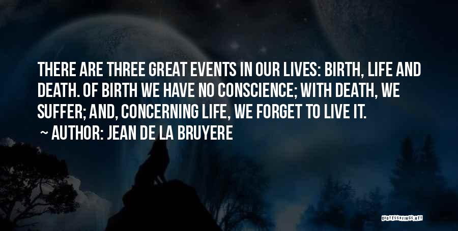 Life We Live Quotes By Jean De La Bruyere