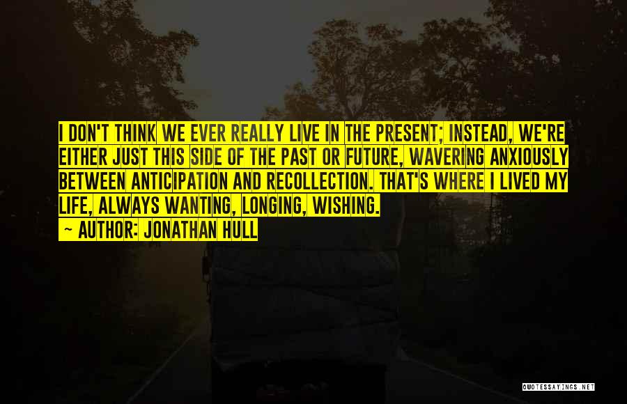 Life We Live Quotes By Jonathan Hull
