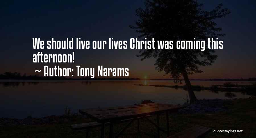 Life We Live Quotes By Tony Narams