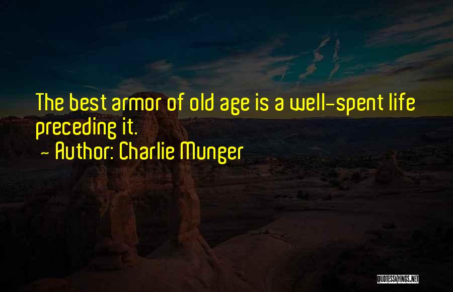 Life Well Spent Quotes By Charlie Munger