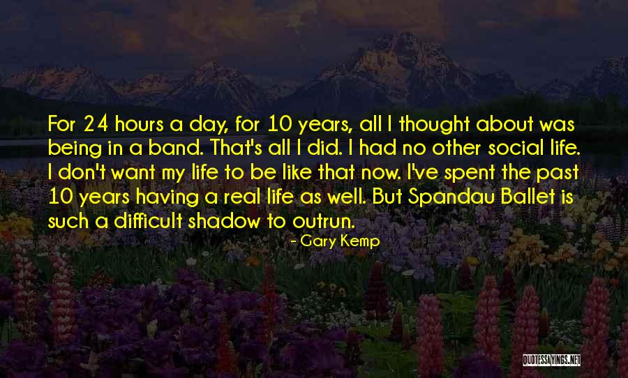 Life Well Spent Quotes By Gary Kemp