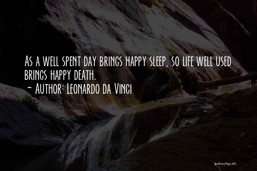 Life Well Spent Quotes By Leonardo Da Vinci