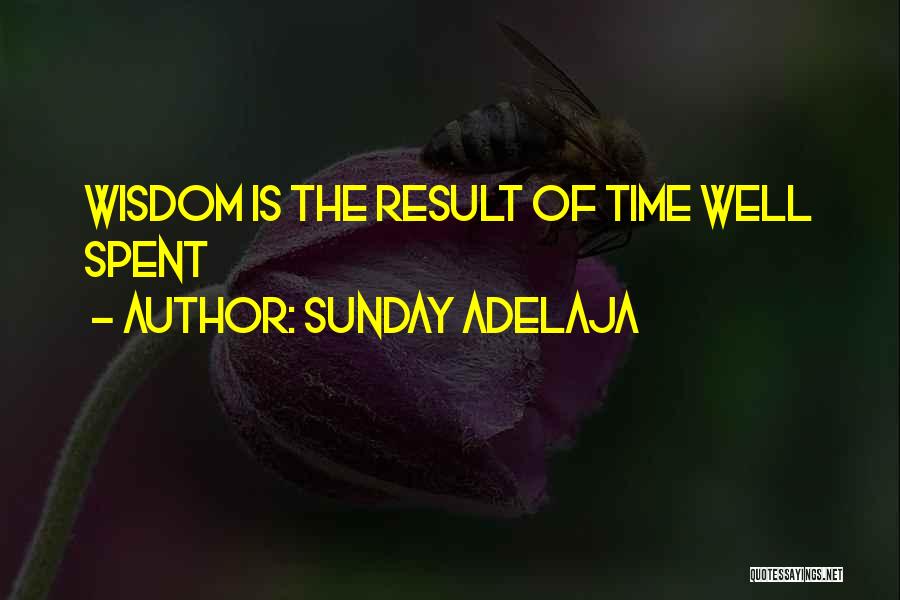 Life Well Spent Quotes By Sunday Adelaja