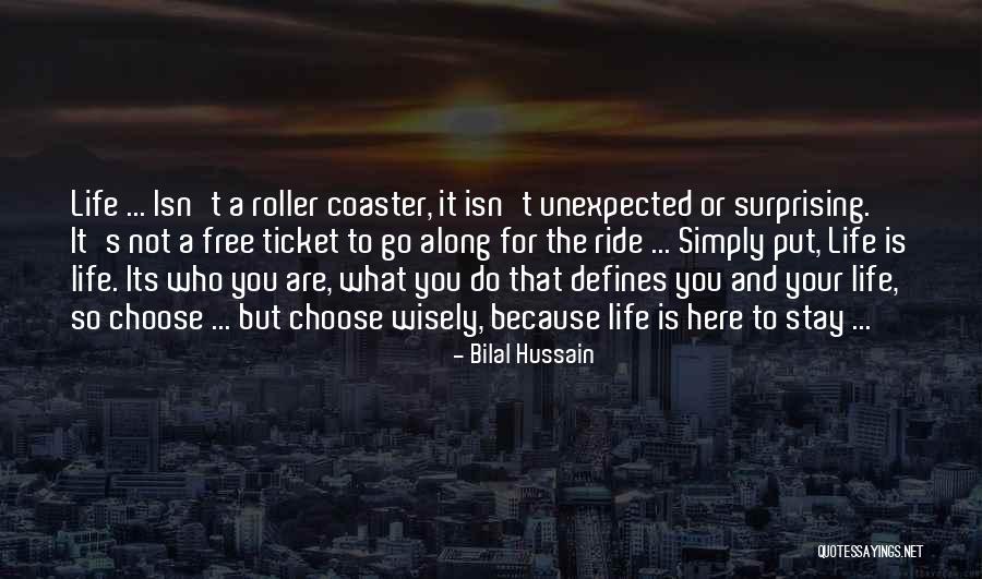 Life What A Ride Quotes By Bilal Hussain Life What A Ride Quotes By Bilal Hussain