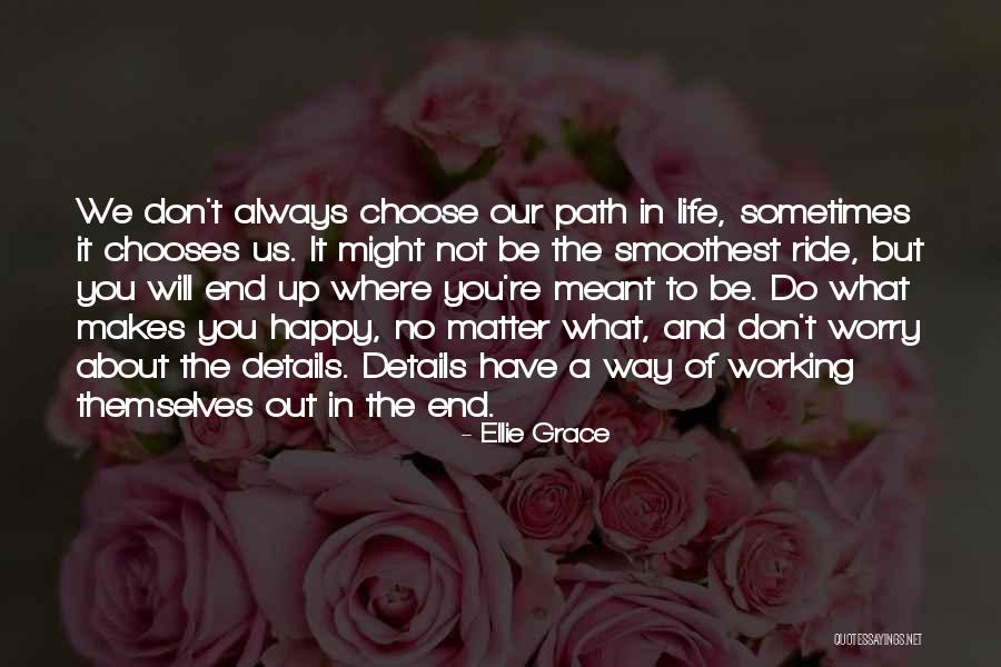 Life What A Ride Quotes By Ellie Grace Life What A Ride Quotes By Ellie Grace