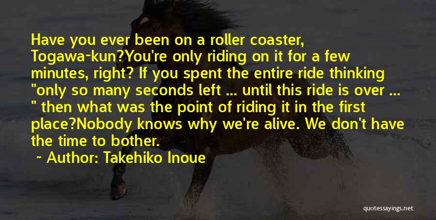 Life What A Ride Quotes By Takehiko Inoue