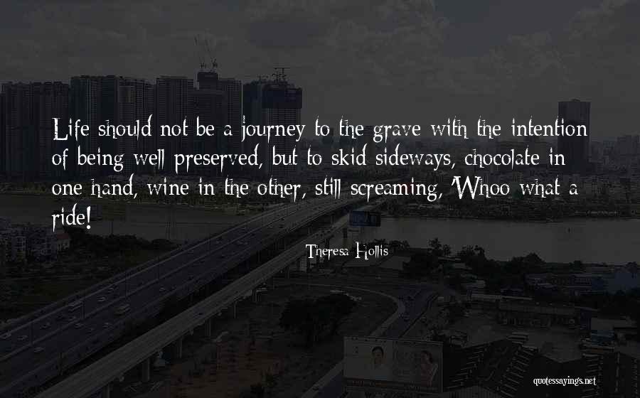 Life What A Ride Quotes By Theresa Hollis Life What A Ride Quotes By Theresa Hollis