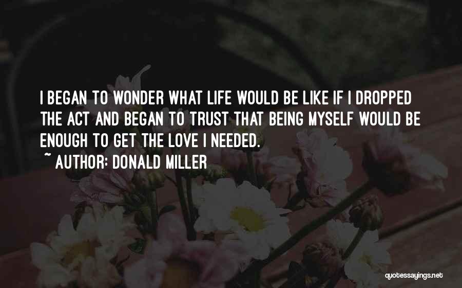 Life What If Quotes By Donald Miller