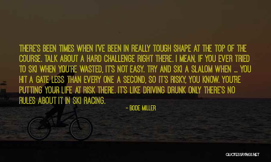 Life When It's Tough Quotes By Bode Miller