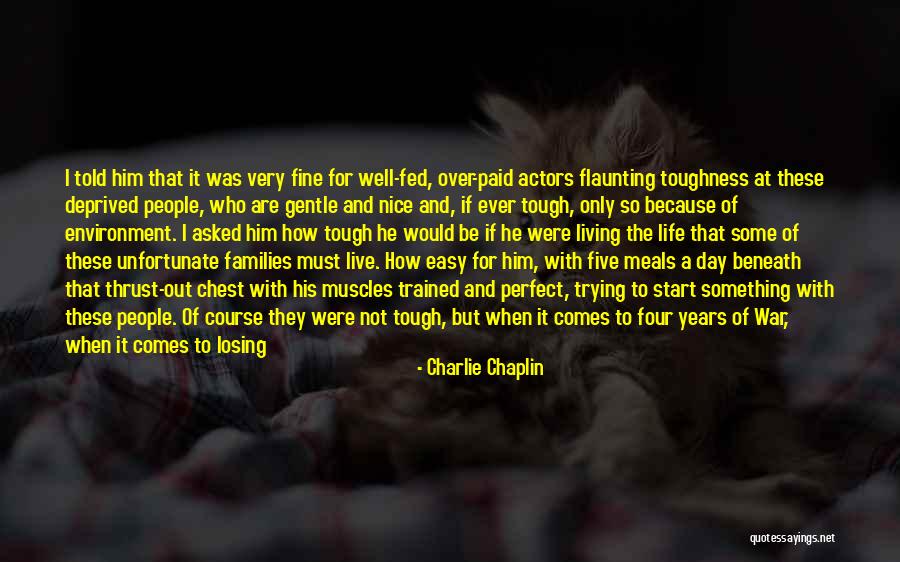 Life When It's Tough Quotes By Charlie Chaplin