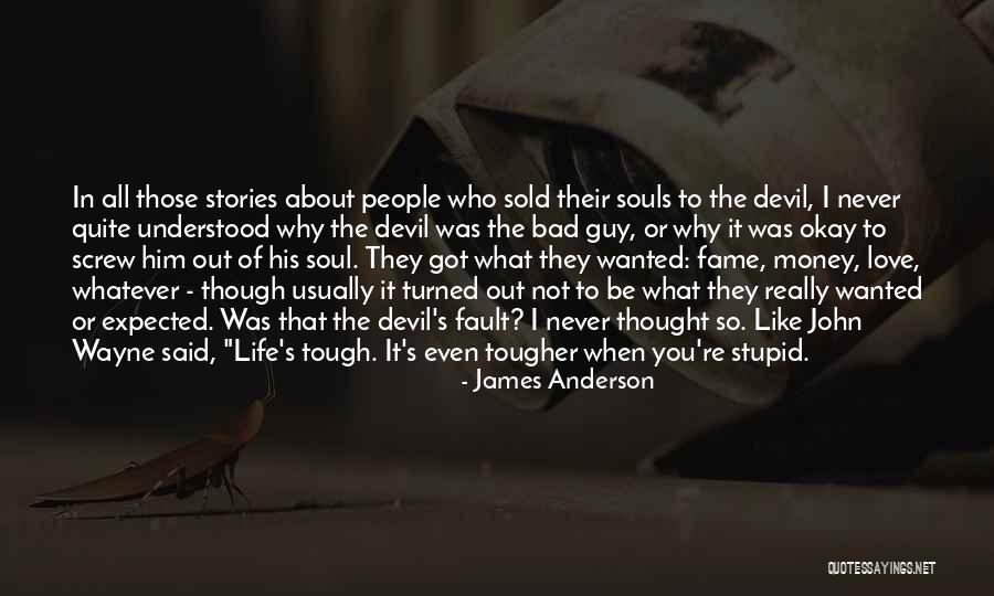 Life When It's Tough Quotes By James Anderson