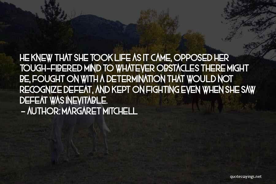 Life When It's Tough Quotes By Margaret Mitchell