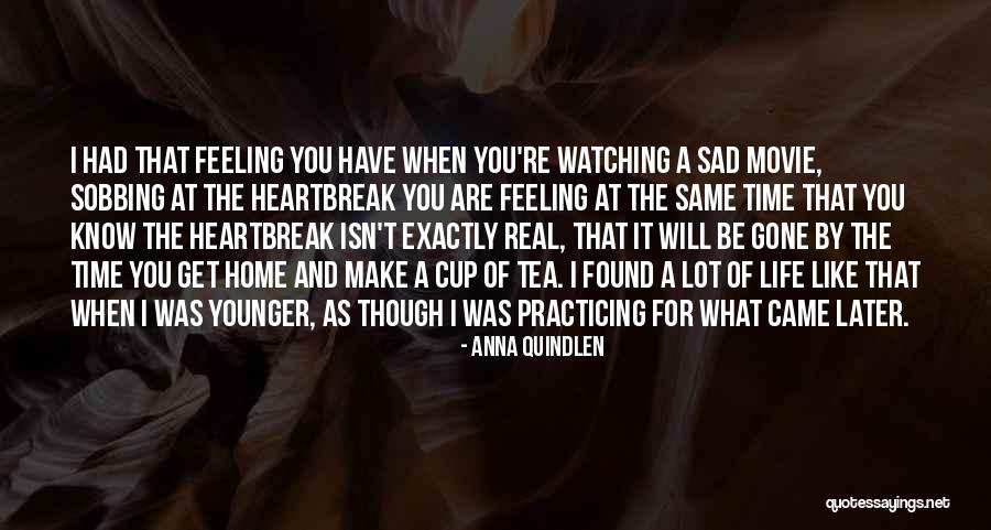 Life When You Are Sad Quotes By Anna Quindlen Life When You Are Sad Quotes By Anna Quindlen