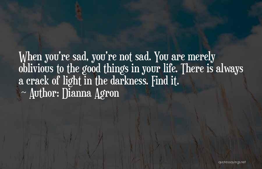 Life When Your Sad Quotes By Dianna Agron