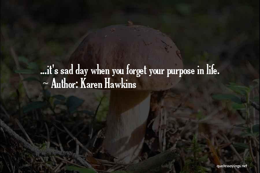 Life When Your Sad Quotes By Karen Hawkins