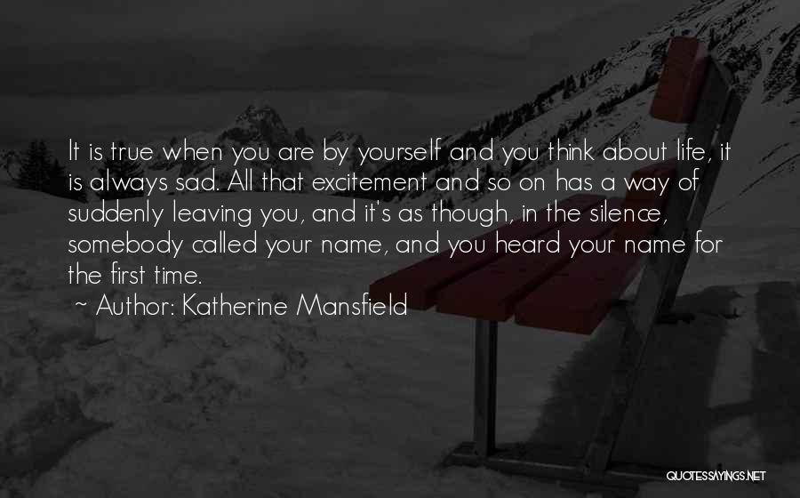 Life When Your Sad Quotes By Katherine Mansfield
