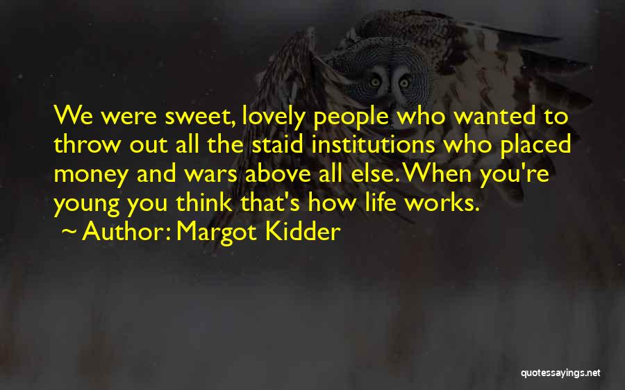 Life When You're Young Quotes By Margot Kidder