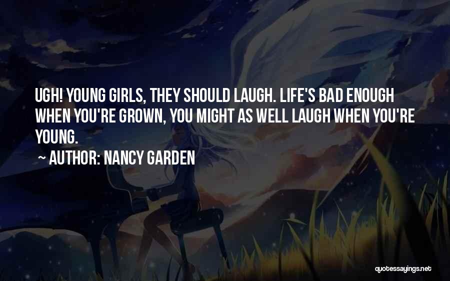 Life When You're Young Quotes By Nancy Garden