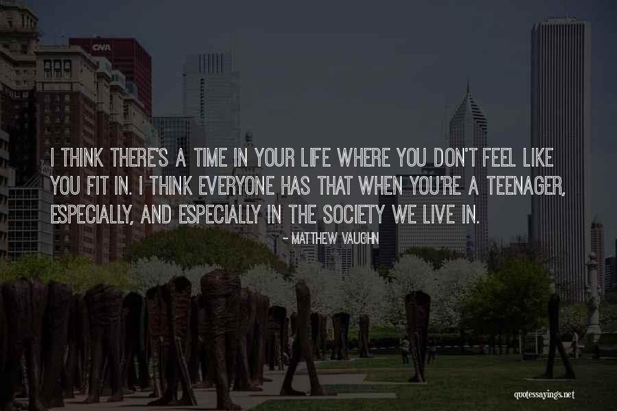 Life Where I Live Quotes By Matthew Vaughn Life Where I Live Quotes By Matthew Vaughn