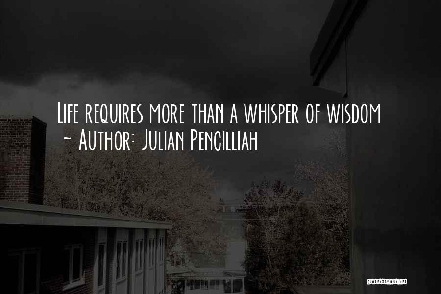 Life Whisper Quotes By Julian Pencilliah