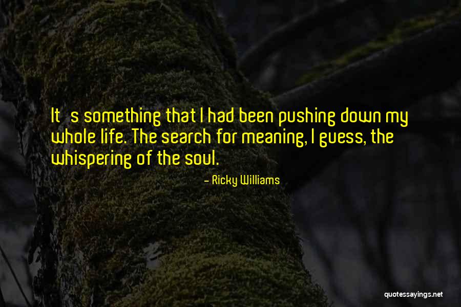 Life Whispering Quotes By Ricky Williams Life Whispering Quotes By Ricky Williams