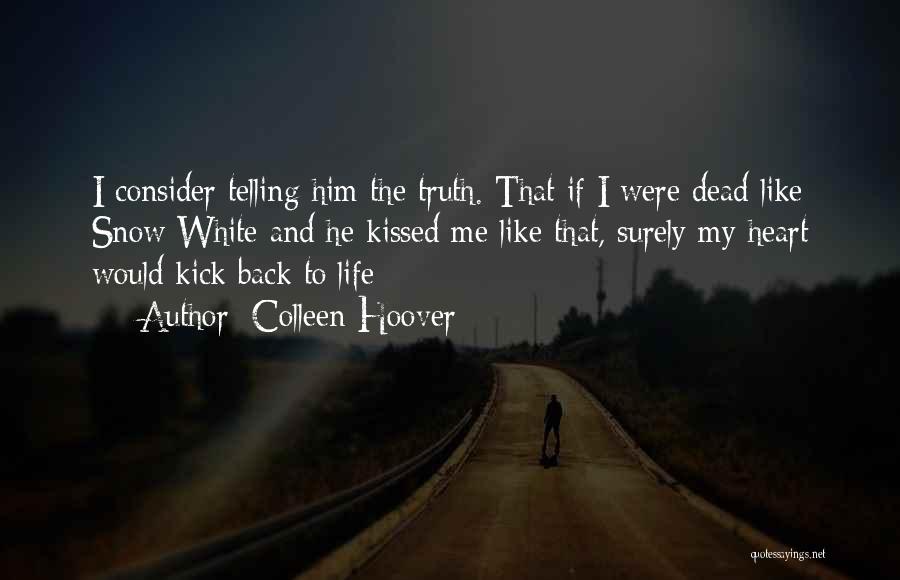 Life White Quotes By Colleen Hoover
