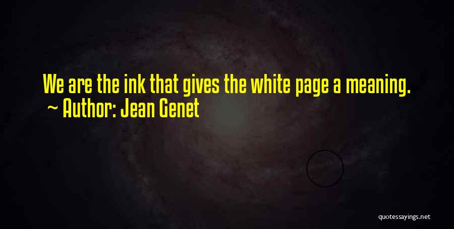 Life White Quotes By Jean Genet