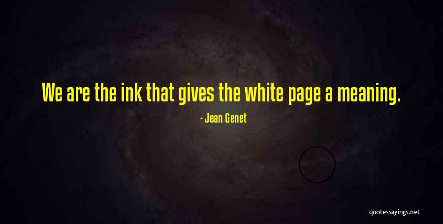 Life White Quotes By Jean Genet