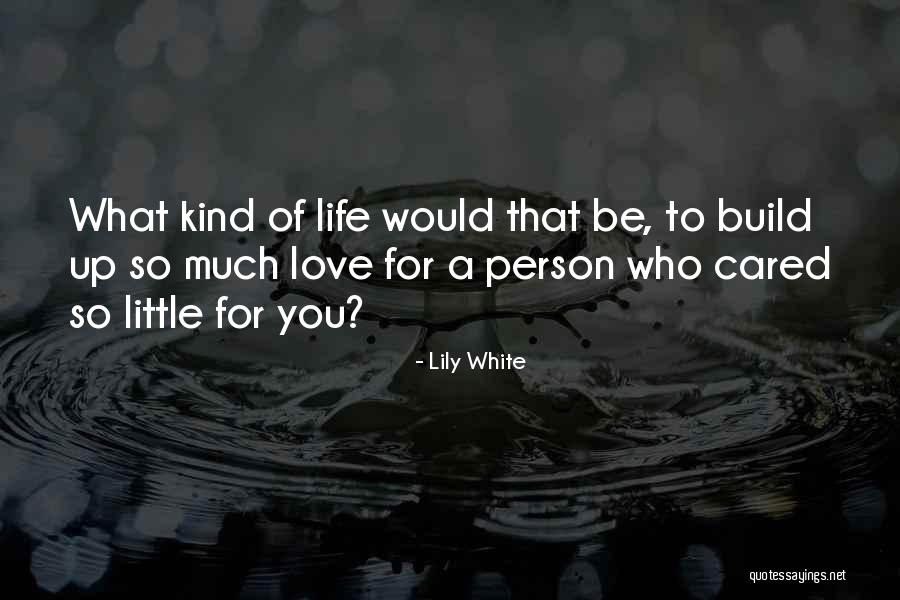 Life White Quotes By Lily White