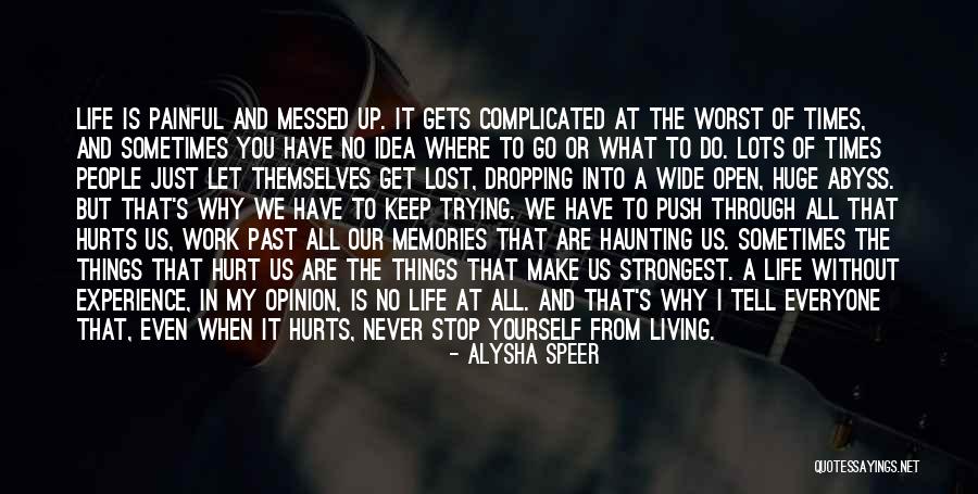 Life Wide Open Quotes By Alysha Speer Life Wide Open Quotes By Alysha Speer