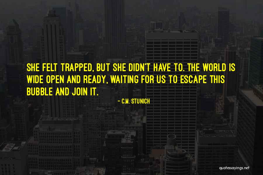 Life Wide Open Quotes By C.M. Stunich Life Wide Open Quotes By C.M. Stunich