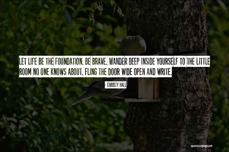 Life Wide Open Quotes By Christy Hall Life Wide Open Quotes By Christy Hall