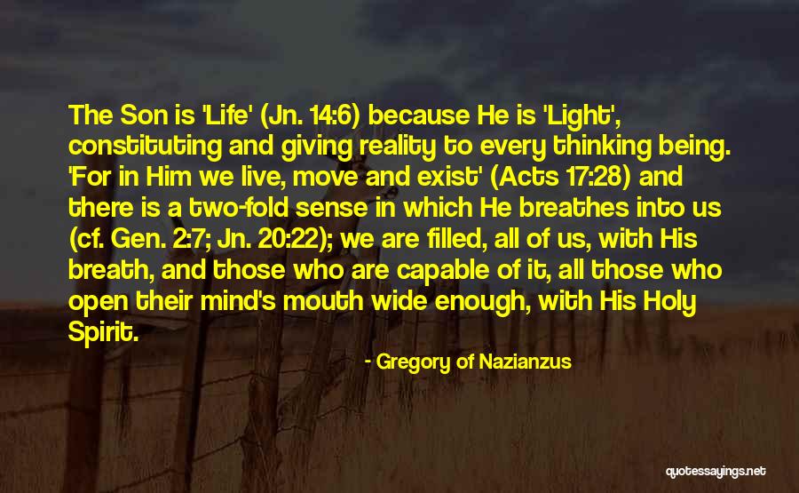 Life Wide Open Quotes By Gregory Of Nazianzus Life Wide Open Quotes By Gregory Of Nazianzus