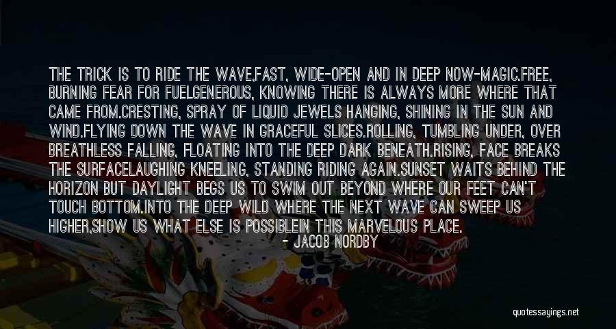 Life Wide Open Quotes By Jacob Nordby Life Wide Open Quotes By Jacob Nordby