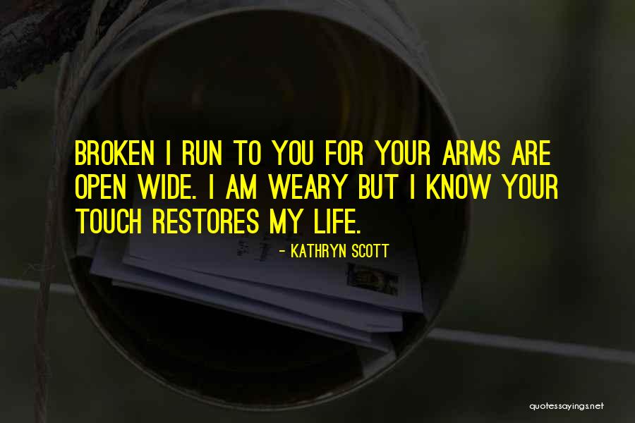 Life Wide Open Quotes By Kathryn Scott Life Wide Open Quotes By Kathryn Scott
