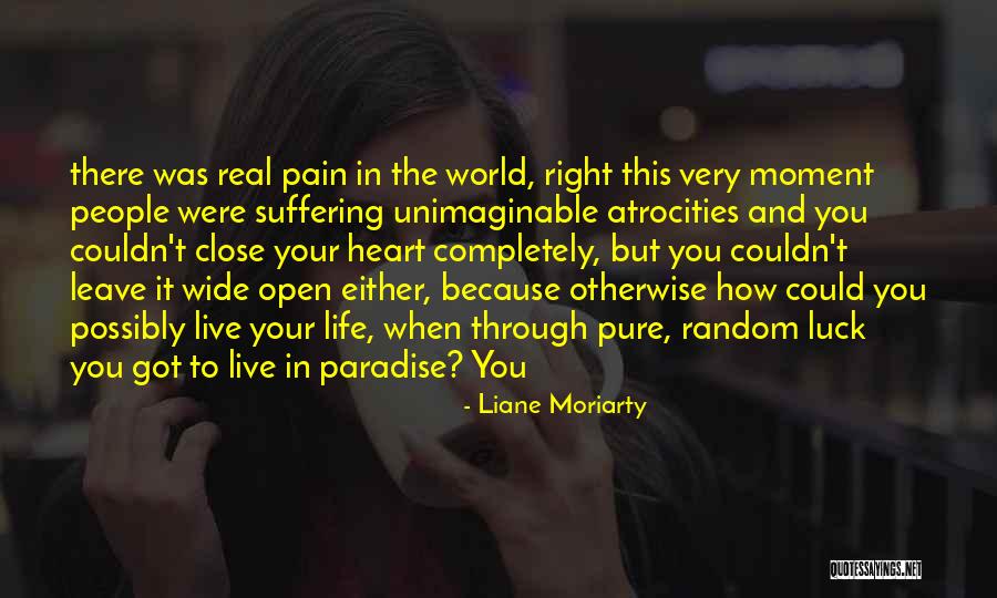 Life Wide Open Quotes By Liane Moriarty Life Wide Open Quotes By Liane Moriarty