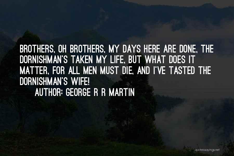 Life Wife Quotes By George R R Martin