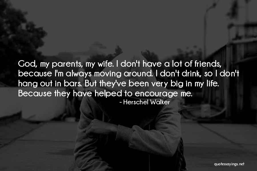 Life Wife Quotes By Herschel Walker