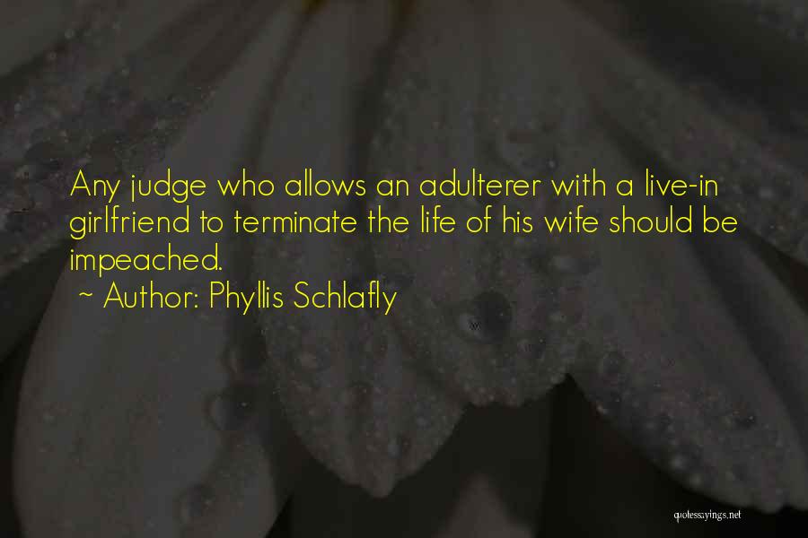 Life Wife Quotes By Phyllis Schlafly
