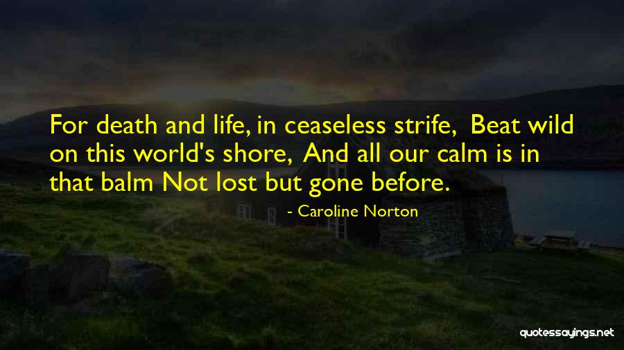 Life Wild Quotes By Caroline Norton Life Wild Quotes By Caroline Norton